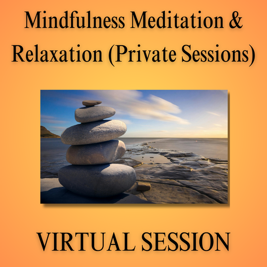 Mindfulness Meditation & Relaxation (PRIVATE VIRTUAL SESSIONS)